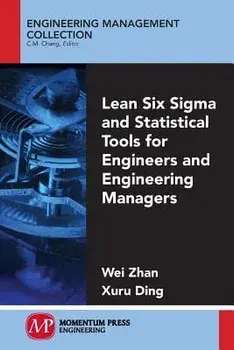 Lean Six Sigma and Statistical Tools for Engineers and Engineering Managers, Paperback/Wei Zhan