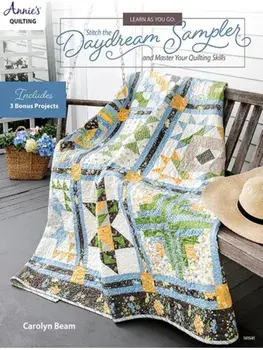 Learn as You Go: Stitch the Daydream Sampler. And Master Your Quilting Skills, Paperback/Carolyn Beam