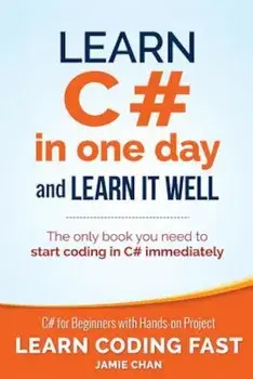 Learn C' in One Day and Learn It Well: C' for Beginners with Hands-On Project, Paperback/Jamie Chan