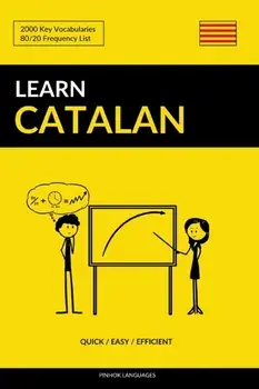 Learn Catalan - Quick / Easy / Efficient: 2000 Key Vocabularies, Paperback/Pinhok Languages