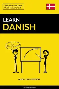 Learn Danish - Quick / Easy / Efficient: 2000 Key Vocabularies, Paperback/Pinhok Languages