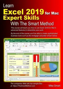 Learn Excel 2019 for Mac Expert Skills with The Smart Method: Tutorial teaching Advanced Techniques, Paperback/Mike Smart