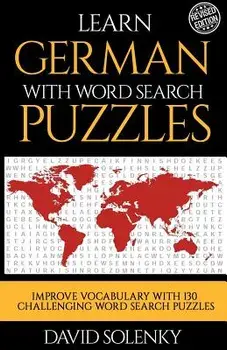 Learn German with Word Search Puzzles: Learn German Language Vocabulary with Challenging Word Find Puzzles for All Ages, Paperback/David Solenky