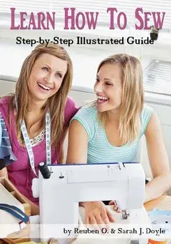 Learn How to Sew: Anyone Can Learn How to Sew with This Illustrated Step-By-Step Guide!, Paperback/Reuben O. Doyle