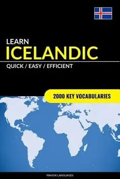 Learn Icelandic - Quick / Easy / Efficient: 2000 Key Vocabularies, Paperback/Pinhok Languages