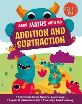 Learn Maths with Mo: Addition and Subtraction, Paperback/Steve Mills