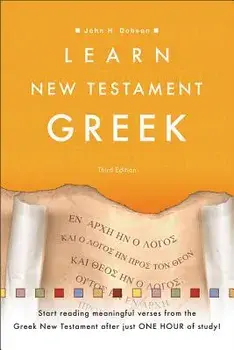 Learn New Testament Greek, Paperback/John H. Dobson