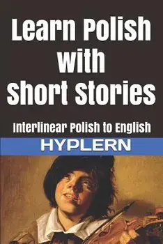 Learn Polish with Short Stories: Interlinear Polish to English, Paperback/Bermuda Word Hyplern
