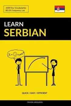 Learn Serbian - Quick / Easy / Efficient: 2000 Key Vocabularies, Paperback/Pinhok Languages