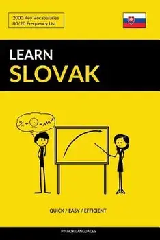 Learn Slovak - Quick / Easy / Efficient: 2000 Key Vocabularies, Paperback/Pinhok Languages