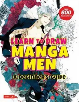 Learn to Draw Manga Men: A Beginner's Guide (with Over 600 Illustrations), Paperback/***
