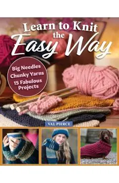 Learn to Knit the Easy Way - Val Pierce