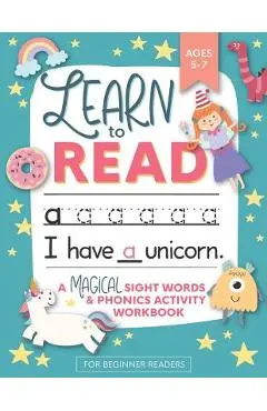 Learn to Read: A Magical Sight Words and Phonics Activity Workbook for Beginning Readers Ages 5-7: Reading Made Easy - Preschool, Kin - Modern Kid Press