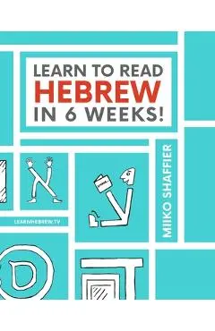 Learn to Read Hebrew in 6 Weeks - Miiko Shaffier