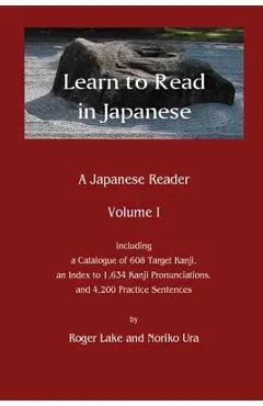 Learn to Read in Japanese: A Japanese Reader - Roger Lake