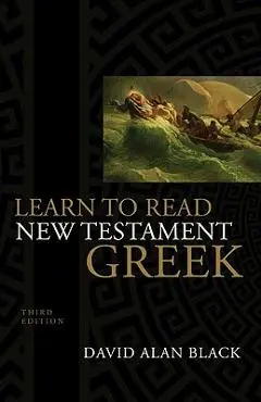 Learn to Read New Testament Greek - David Alan Black