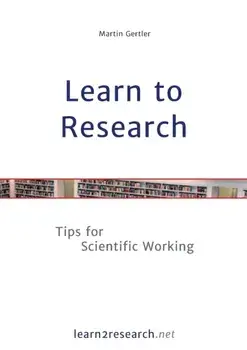 Learn to Research. Tips for Scientific Working, Paperback/Martin Gertler
