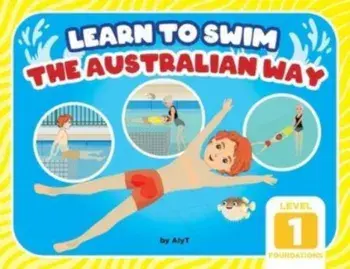Learn To Swim The Australian Way Level 1: The Foundations, Paperback/Allison Tyson