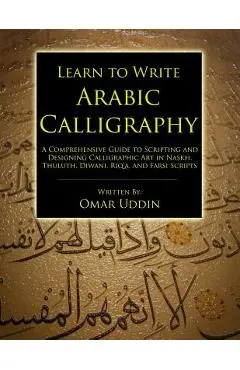 Learn to Write Arabic Calligraphy - Omar Nizam Uddin