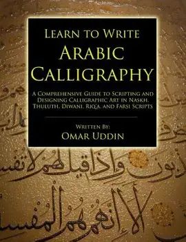 Learn to Write Arabic Calligraphy, Paperback/Omar Nizam Uddin