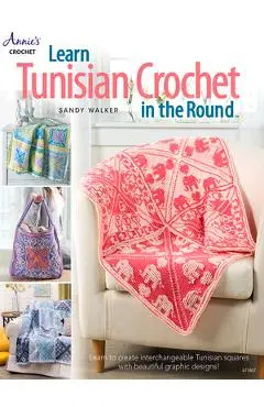 Learn Tunisian Crochet in the Round - Sandy Walker