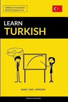Learn Turkish - Quick / Easy / Efficient: 2000 Key Vocabularies, Paperback/Pinhok Languages