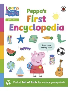 Learn with Peppa: Peppa's First Encyclopedia, Hardback/Peppa Pig