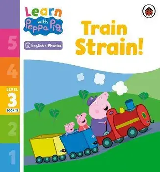Learn with Peppa Phonics Level 3 Book 13 - Train Strain! (Phonics Reader), Paperback/Peppa Pig
