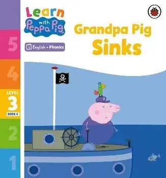 Learn with Peppa Phonics Level 3 Book 6 - Grandpa Pig Sinks (Phonics Reader), Paperback/Peppa Pig