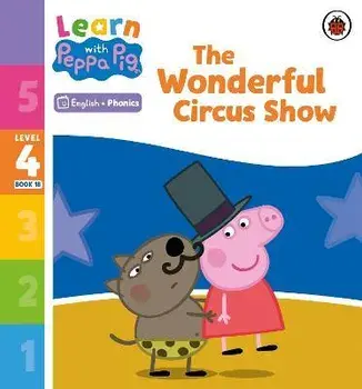 Learn with Peppa Phonics Level 4 Book 18 - The Wonderful Circus Show (Phonics Reader), Paperback/Peppa Pig