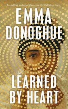 Learned By Heart. From the award-winning author of Room, Hardback/Emma Donoghue