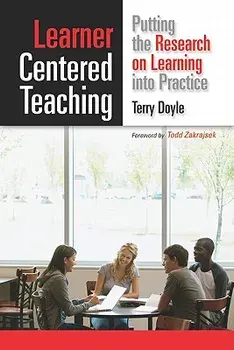 Learner-Centered Teaching: Putting the Research on Learning Into Practice, Paperback/Terry Doyle