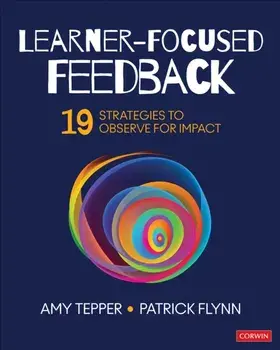 Learner-Focused Feedback: 19 Strategies to Observe for Impact, Paperback/Amy Tepper