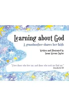Learning About God: A Grandmother Shares Her Faith - Susan Weems Taylor