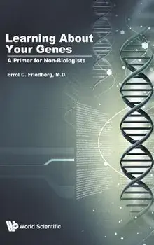 Learning about Your Genes: A Primer for Non-Biologists, Hardcover/Errol C. Friedberg