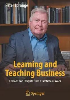 Learning and Teaching Business. Lessons and Insights from a Lifetime of Work, 1st ed. 2023, Paperback/Peter Lorange