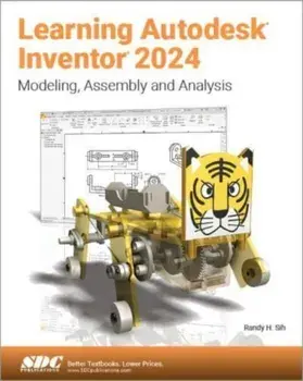 Learning Autodesk Inventor 2024. Modeling, Assembly and Analysis, Paperback/Randy H. Shih