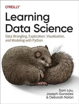 Learning Data Science. Data Wrangling, Exploration, Visualization, and Modeling with Python, Paperback/Deborah Nolan