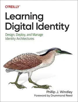 Learning Digital Identity. Design, Deploy, and Manage Identity Architectures, Paperback/Phillip Windley
