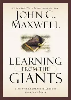 Learning from the Giants: Life and Leadership Lessons from the Bible, Hardcover/John C. Maxwell