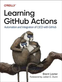 Learning Github Actions. Automation and Integration of CI/CD with Github, Paperback/Brent Laster