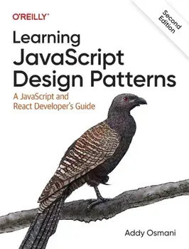 Learning JavaScript Design Patterns. A JavaScript and React Developer's Guide, 2 ed, Paperback/Adnan Osmani