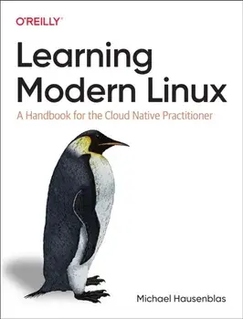 Learning Modern Linux. A Handbook for the Cloud Native Practitioner, Paperback/Michael Hausenblas