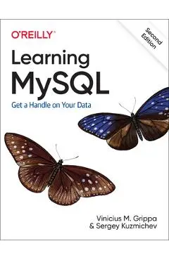 Learning MySQL: Get a Handle on Your Data - Vinicius M. Grippa