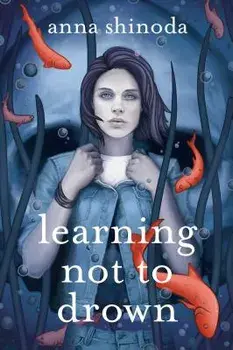 Learning Not to Drown., Paperback/Anna Shinoda