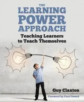 Learning Power Approach. Teaching learners to teach themselves, Paperback/Guy Claxton