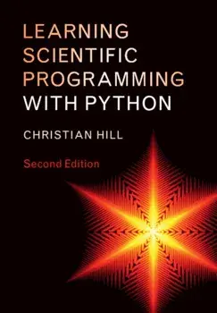 Learning Scientific Programming with Python, Paperback/Christian Hill