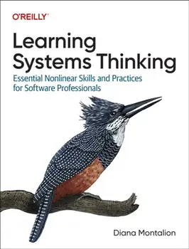 Learning Systems Thinking. Essential Non-Linear Skills and Practices for Software Professionals, Paperback/Diana Montalion