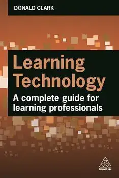 Learning Technology. A Complete Guide for Learning Professionals, Paperback/Donald Clark