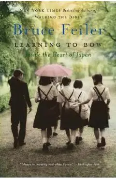 Learning to Bow: Inside the Heart of Japan - Bruce Feiler